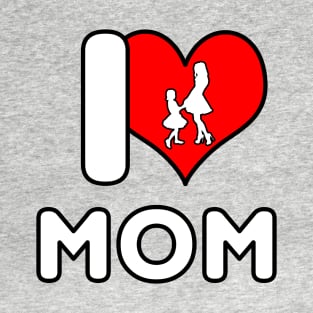 I Love Mom - Dancing T-Shirt